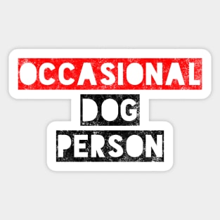 Occasional Dog Person Sticker